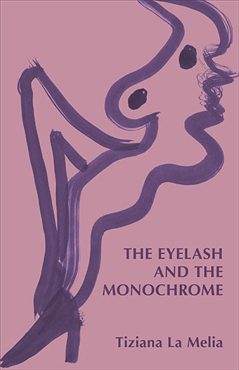 Tiziana La Melia - The Eyelash and the Monochrome