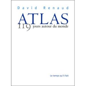David Renaud - Atlas. 119 jours autour du monde